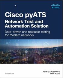Cisco pyATS ? Network Test and Automation Solution: Data-driven and reusable testing for modern networks (Networking Technology)