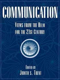 Communication : Views from the Helm for the 21st Century