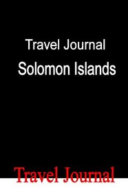 Travel Journal Solomon Islands