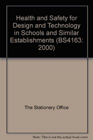 Health and Safety for Design and Technology in Schools and Similar Establishments (BS4163: 2000)