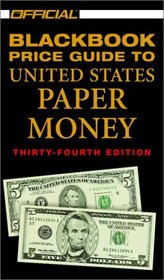 The Official 2002 Blackbook Price Guide to U.S. Paper Money, 34th Edition (Official Blackbook Price Guide of United States Paper Money)