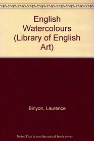 ENGLISH WATERCOLOURS (LIBRARY OF ENGLISH ART)