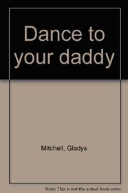 Dance to your daddy