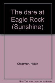 The dare at Eagle Rock (Sunshine)