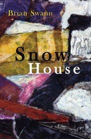 Snow House (Lena-Miles Wever Todd Poetry Series Award)