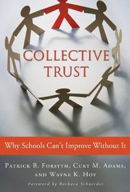 Collective Trust: Why Schools Can't Improve Without It (0)