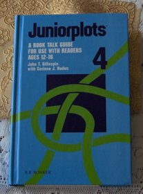 Juniorplots: Volume 4. A Book Talk Guide for Use With Readers Ages 12-16 (Juniorplots)