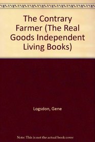 The Contrary Farmer (The Real Goods Independent Living Books)