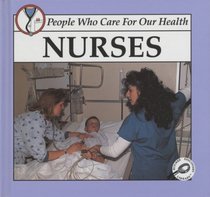 Nurses: People Who Care for Our Health