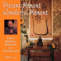 Present Moment Wonderful Moment 2004 Calendar