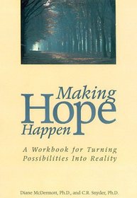 Making Hope Happen: A Workbook for Turning Possibilities into Reality