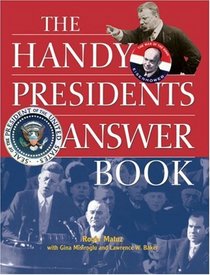 The Handy Presidents Answer Book