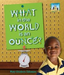 What in the World is an Ounce? (Let's Measure)