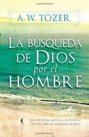 La Busqueda De Dios Por El Hombre (Spanish Edition)
