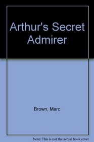 Arthur's Secret Admirer