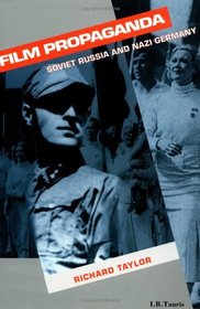 Film Propaganda : Soviet Russia and Nazi Germany (Cinema and Society)