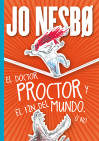 El doctor Proctor y el fin del mundo. O no (Who Cut the Cheese?) (Doctor Proctor's Fart Powder, Bk 3) (Spanish Edition)