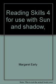 Reading Skills 4 for use with Sun and shadow, (Bookmark reading program)