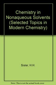 Chemistry in Nonaqueous Solvents (Selected Topics in Modern Chemistry)