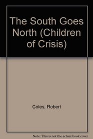 The South Goes North (Children of Crisis, Vol 3)