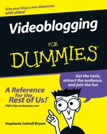 Videoblogging For Dummies (For Dummies (Computer/Tech))