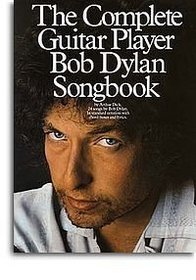 The Complete Guitar Player: Bob Dylan Songbook