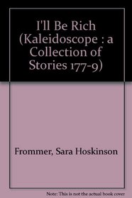I'll Be Rich (Kaleidoscope : a Collection of Stories 177-9)