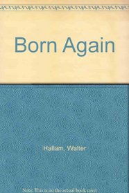 Born Again Made Brand New in Christ