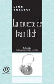 La muerte de Ivan Ilich/The Death of Ivan Ilyich (Coleccion Clasicos De La Literatura Rusa Carrascalejo De La Jara) (Spanish Edition)