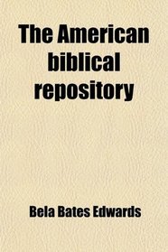 The American biblical repository