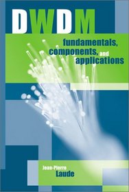 DWDM Fundamentals, Components, and Applications