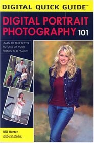 Digital Portrait Photography 101 (Digital Quick Guides series)