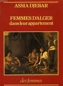 Femmes d'Alger dans leur appartement: Nouvelles (Des femmes du M.L.F. editent--) (French Edition)
