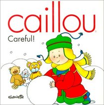Caillou-Careful! (North Star)