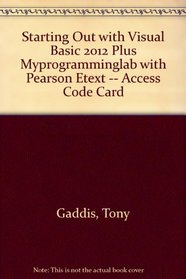 Starting Out With Visual Basic 2012 plus MyProgrammingLab with Pearson eText -- Access Code Card