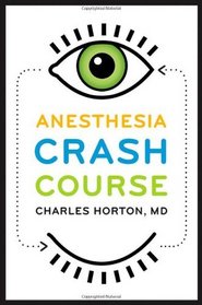 Anesthesia Crash Course