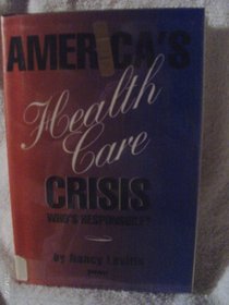 America's Health Care Crisis: Who's Responsible? (Impact Books)