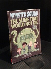 Monster Squad The Slime That Would Not Die