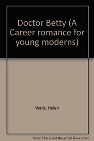 Doctor Betty (A Career romance for young moderns)