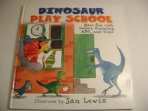 Dinosaur play school: Have fun with colors, counting, ABC and time