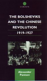 The Bolsheviks and the Chinese Revolution, 1919-27 (Chinese Worlds)