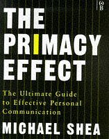 The Primacy Effect: The Ultimate Guide to Personal Communications Skills