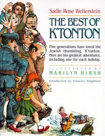 The Best of K'Tonton: The Greatest Adventures in the Life of the Jewish Thumbling, KTonton Ben Baruch Reuben, Collected for the 50th Anniversary of