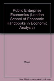 Public Enterprise Economics (London Schl. of Econ. Handbks. in Econ. Analysis)