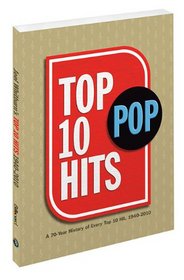 Top 10 Pop Hits: A 70-Year History of Every Top 10, 1940-2010