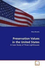 Preservation Values in the United States: A Case Study of Three Lighthouses