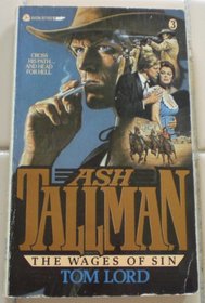 Wages of Sin: Ash Tallman No. 3
