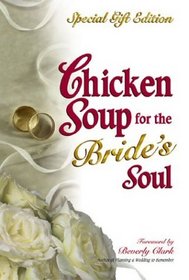 Chicken Soup for the Bride's Soul - Special Gift Edition