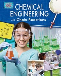 Chemical Engineering and Chain Reactions (Engineering in Action)