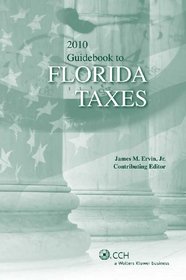 Guidebook to Florida Taxes (2010) (Guidebook to State Taxes: Florida)